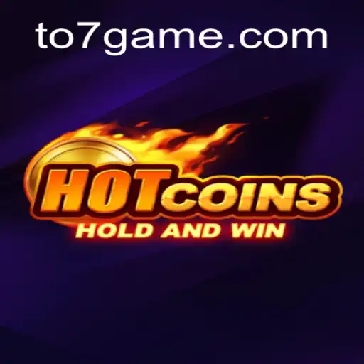 Discover the Thrills of HotCoins at TO7GAME Oficial